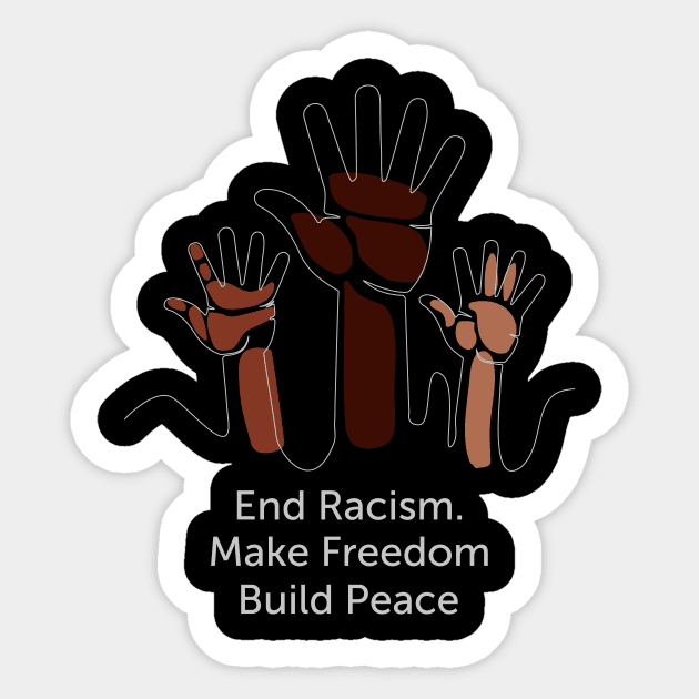 United Nations Day - End Racism - Make Freedom - Build Peace Sticker by madlymelody